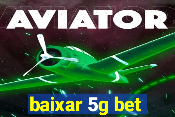 baixar 5g bet