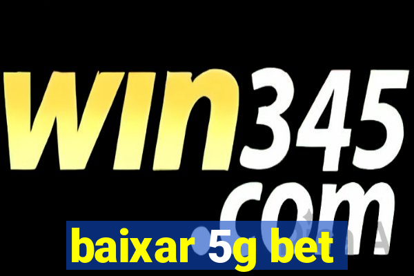 baixar 5g bet