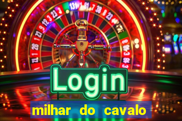 milhar do cavalo que mais sai