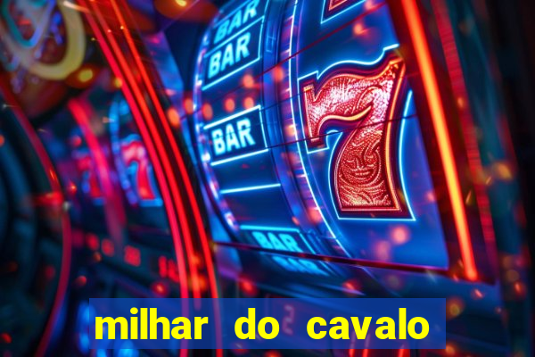 milhar do cavalo que mais sai