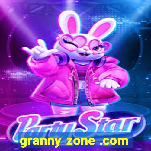 granny zone .com