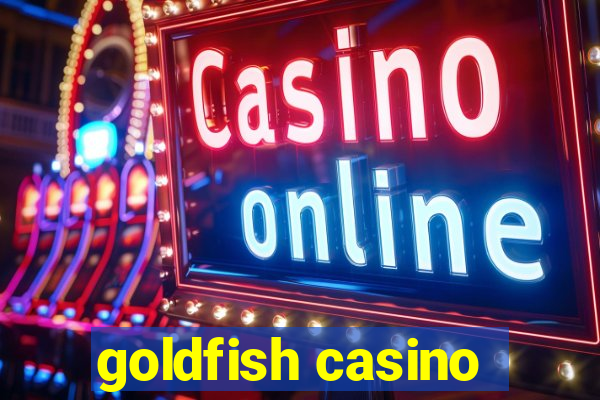 goldfish casino