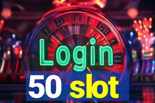 50 slot