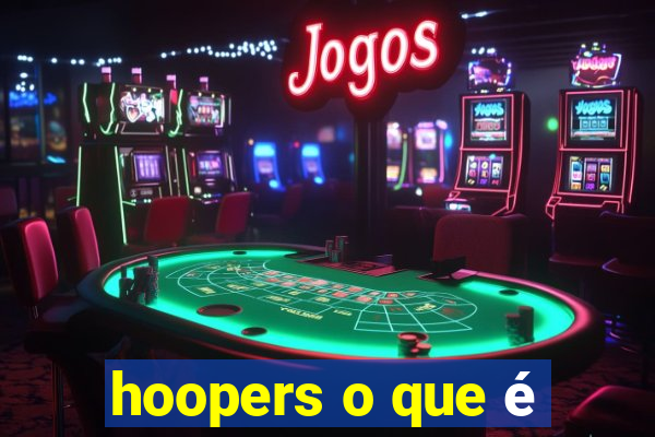 hoopers o que é