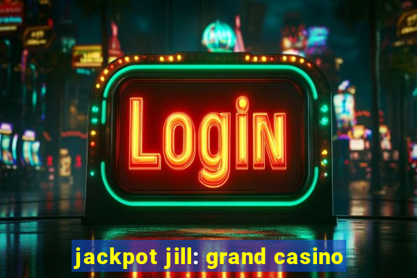 jackpot jill: grand casino