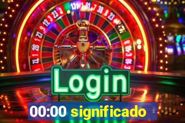 00:00 significado