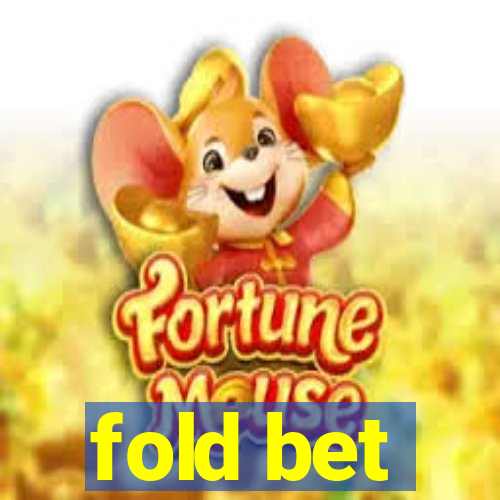 fold bet