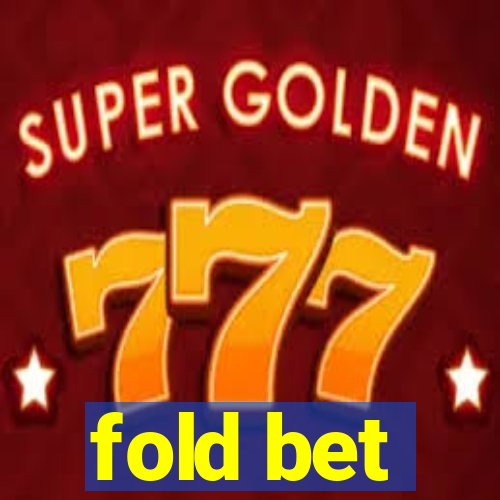 fold bet