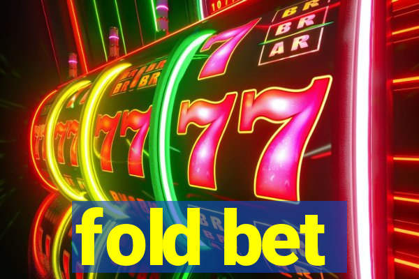 fold bet