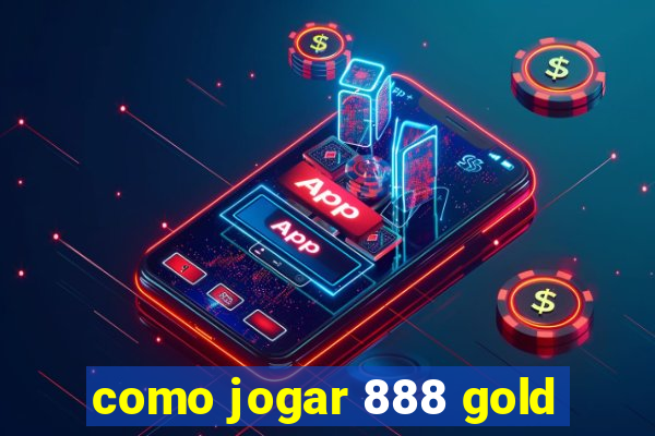 como jogar 888 gold