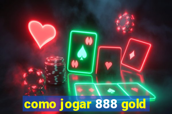 como jogar 888 gold