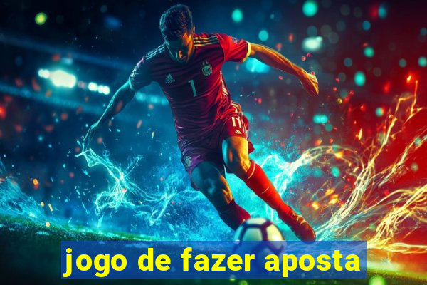 jogo de fazer aposta