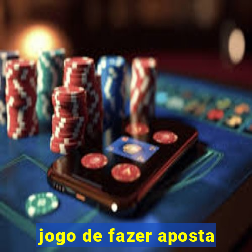 jogo de fazer aposta