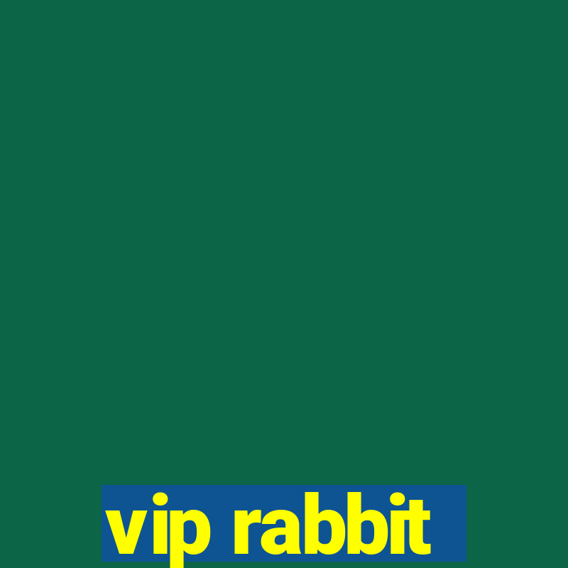 vip rabbit