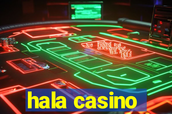 hala casino