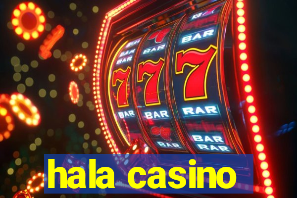 hala casino