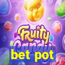 bet pot