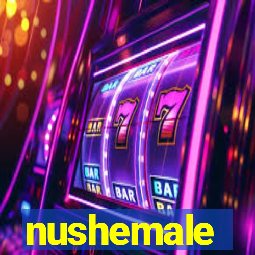 nushemale