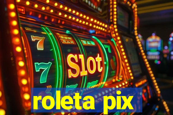 roleta pix