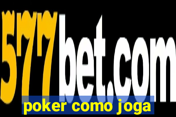 poker como joga