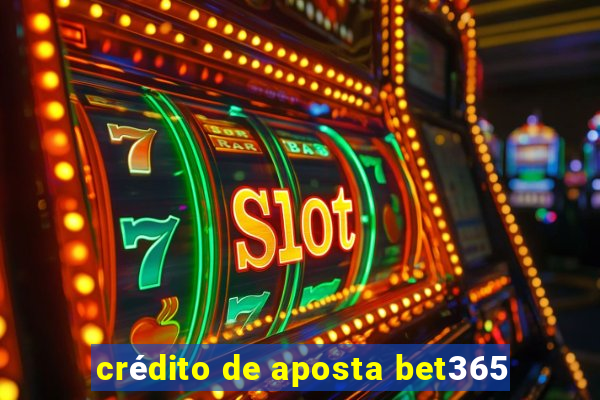 crédito de aposta bet365