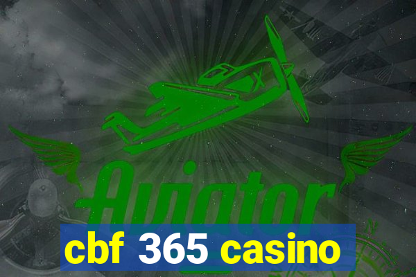 cbf 365 casino