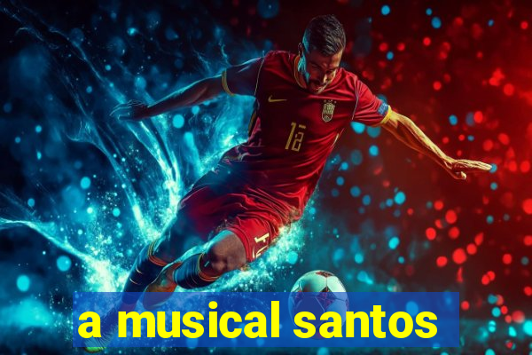 a musical santos