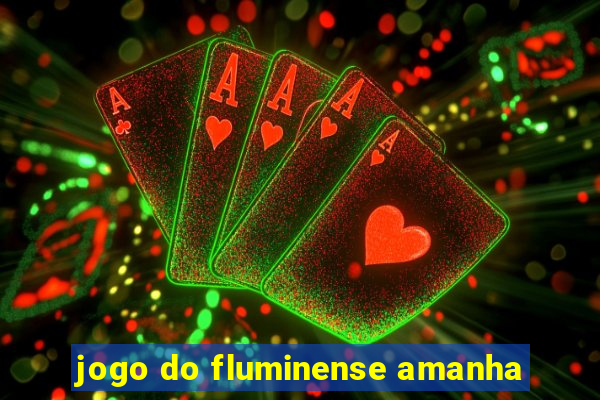 jogo do fluminense amanha