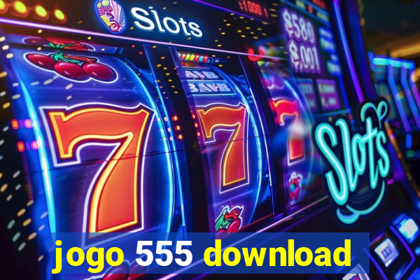 jogo 555 download