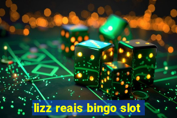 lizz reais bingo slot