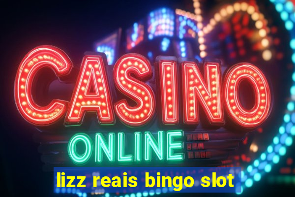 lizz reais bingo slot