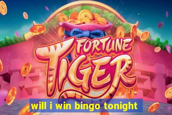 will i win bingo tonight