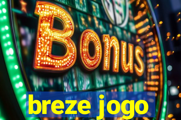 breze jogo