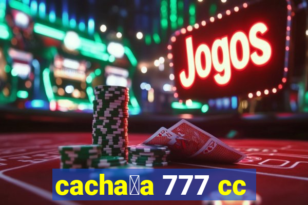 cacha莽a 777 cc