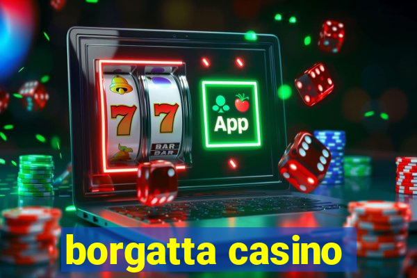 borgatta casino