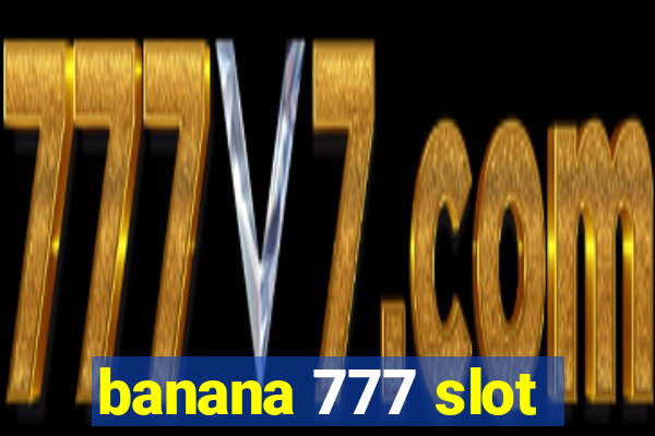 banana 777 slot