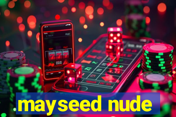 mayseed nude