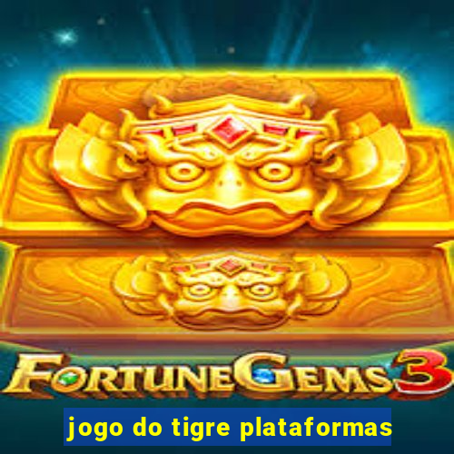 jogo do tigre plataformas