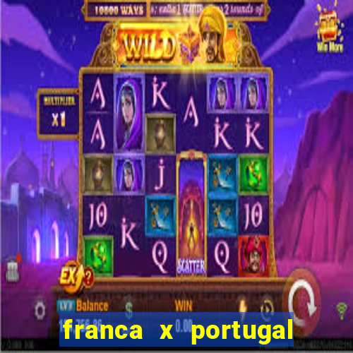 franca x portugal onde assistir