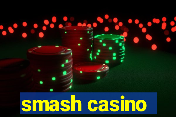 smash casino