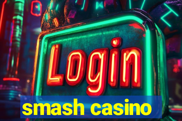 smash casino