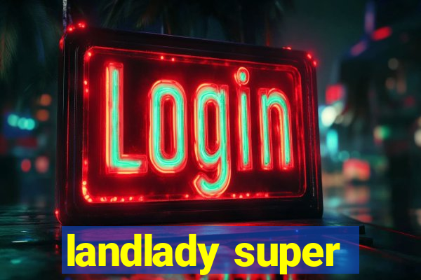 landlady super