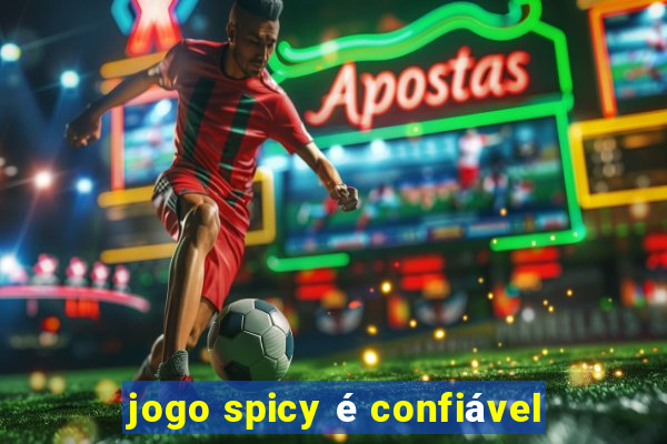 jogo spicy é confiável