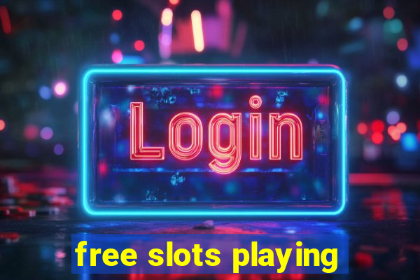 free slots playing