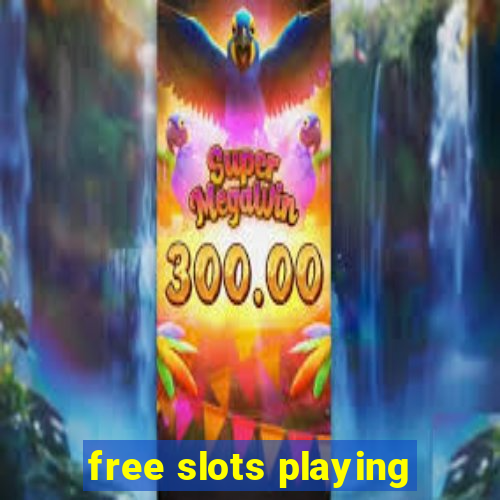 free slots playing