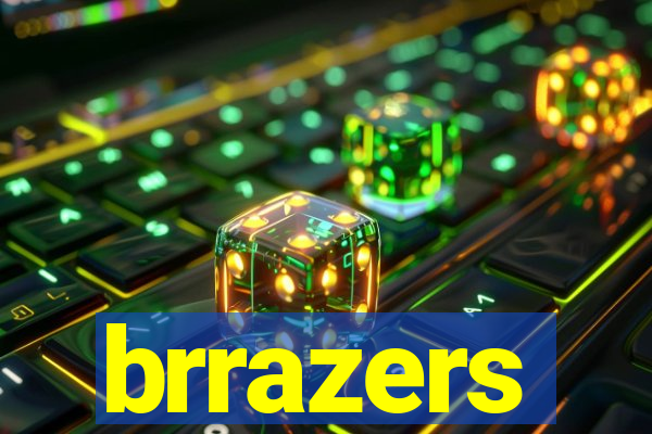 brrazers