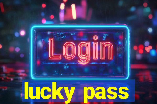 lucky pass