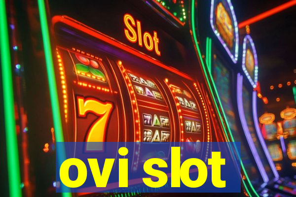 ovi slot