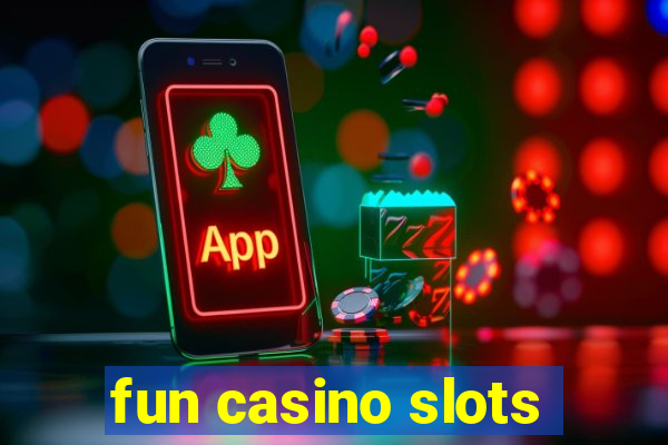 fun casino slots