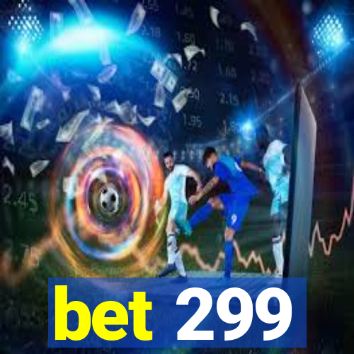 bet 299